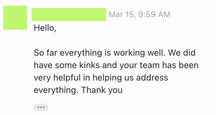 Message from a pharmacy: “So far everything is working well. We did have some kinks and your team has been very helpful in helping us address everything. Thank you”